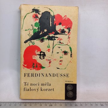 Ferdinand Usse: Té noci měla fialový korzet