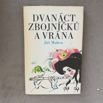 Jiří Mahen: Dvanáct zbojníčků a vrána