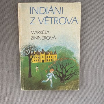 Markéta Zinnerová: Indiáni z Větrova