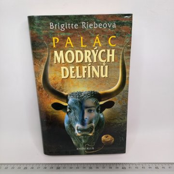 Brigitte Riebeová: Palác modrých delfínů