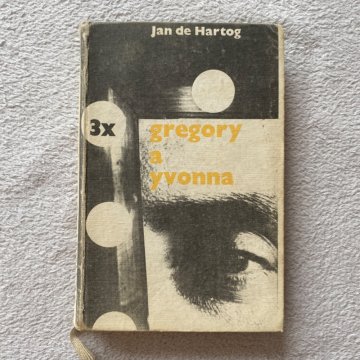 Jan de Hartog: 3x Gregory a Yvonna