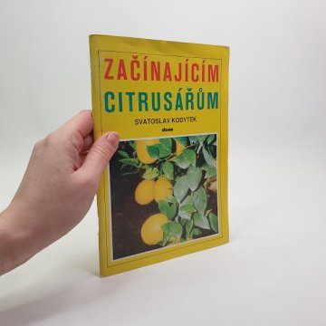 Svatoslav Kodytek: Začínajícím citrusářům