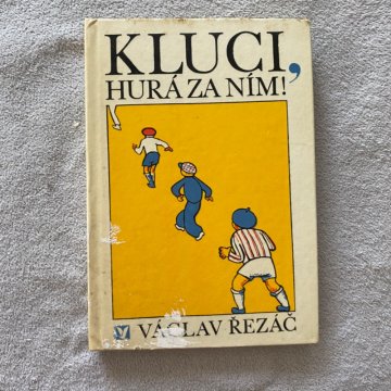 Václav Řezáč: Kluci, hurá za ním!