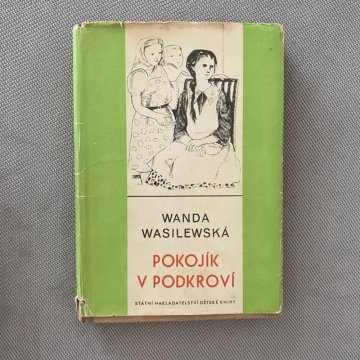 Wanda Wasilewská: Pokojík v podkroví