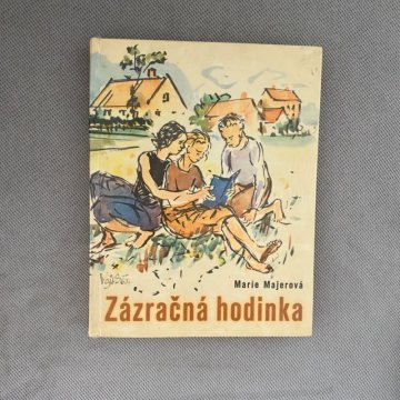 Marie Majerová: Zázračná hodinka