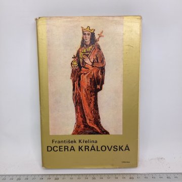 František Křelina: Dcera Královská