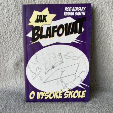 Rob Ainsley: Jak blafovat o vysoké škole