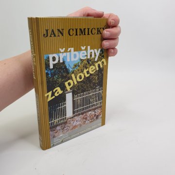 Jan Cimický: Příběhy za plotem