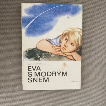 Jana Moravcová: Eva s modrým snem