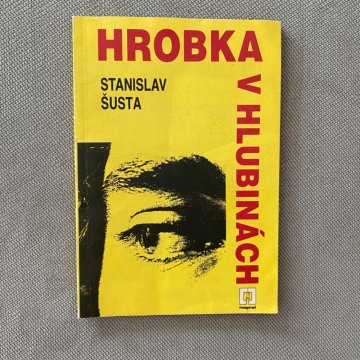 Stanislav Šusta: Hrobka v hlubinách