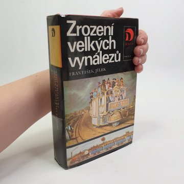 František Jílek: Zrození velkých vynálezů