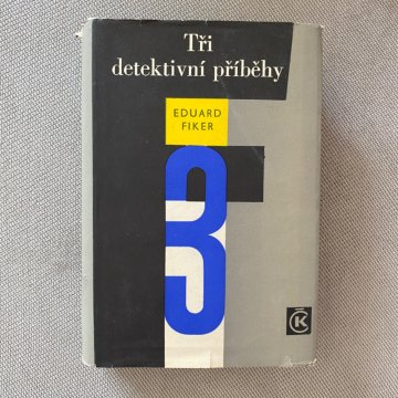 Eduard Fiker: Tři detektivní příběhy