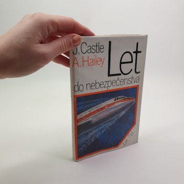 J. Castle, A. Hailey: Let do nebezpečenstva