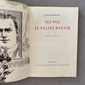 Jiří Wolker: Slunce je veliký básník